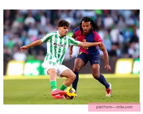 洛塞尔索回归皇家贝蒂斯重燃球队中场活力与冠军梦想